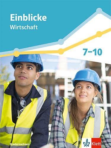 Einblicke Wirtschaft Gesamtband 7-10. Differenzierende Ausgabe Niedersachsen: Schulbuch Klasse 7-10