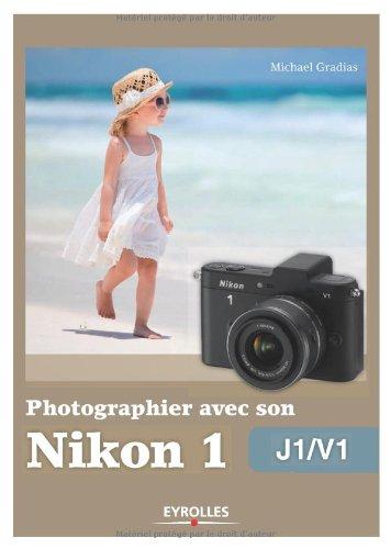 Photographier avec son Nikon 1 J1-V1