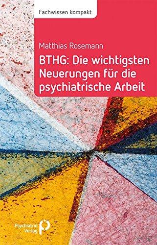 BTHG: Die wichtigsten Neuerungen für die psychiatrische Arbeit (Fachwissen)