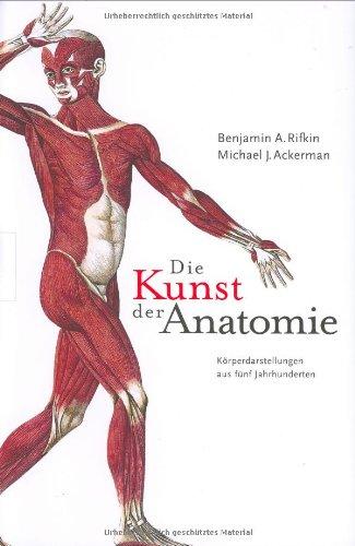 Die Kunst der Anatomie: Körperdarstellungen aus fünf Jahrhunderten