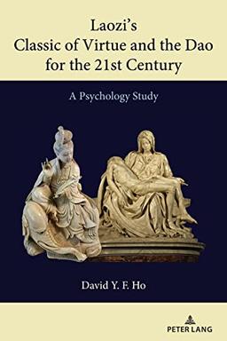 Laozi’s Classic of Virtue and the Dao for the 21st Century: A Psychology Study