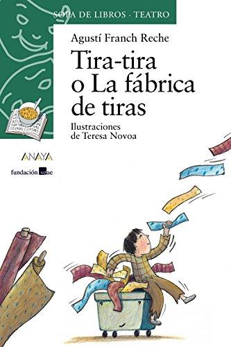 Tira-tira o La fábrica de tiras (Literatura Infantil (6-11 Años) - Sopa De Libros (Teatro))