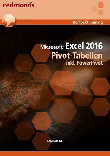 Excel 2016 Pivot-Tabellen inkl. PowerPivot (redmond's Kompakt Training)