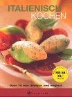 Italienisch kochen. Cook-book. Über 70 mal. Einfach und original