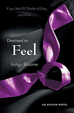 Destined to Feel: An Avalon Novel (Avalon Trilogy, 2, Band 2)