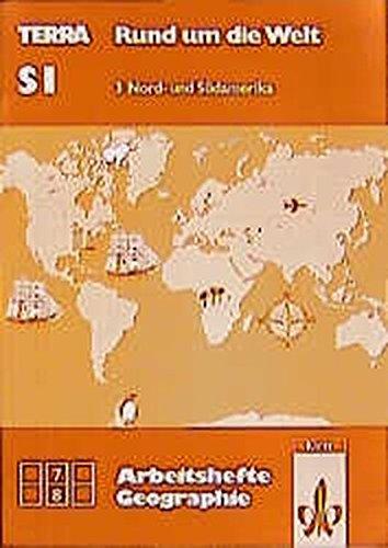 TERRA Arbeitshefte Geographie, Rund um die Welt, Bd.3, Nordamerika und Südamerika