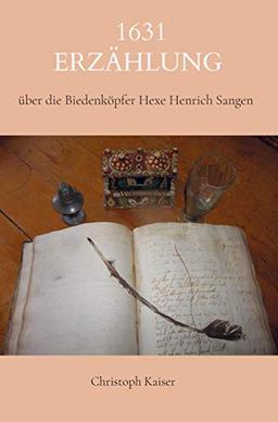 1631 Erzählung: über die Biedenköpfer Hexe Henrich Sangen