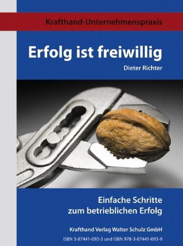 Erfolg ist freiwillig - einfache Schritte zum betrieblichen Erfolg