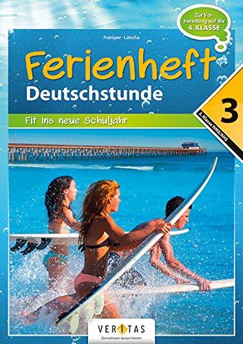 Deutschstunde - NMS / AHS: Nach der 3. Klasse - Fit ins neue Schuljahr: Ferienheft mit eingelegten Lösungen