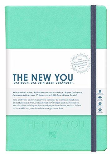 THE NEW YOU - Das Buch, das dein Leben verändert: Coach und Kalender in Einem | Eine kraftvolle & wirkungsvolle Methode zu einem glücklicheren und erfüllteren Leben.