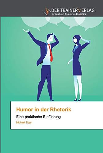 Humor in der Rhetorik: Eine praktische Einführung