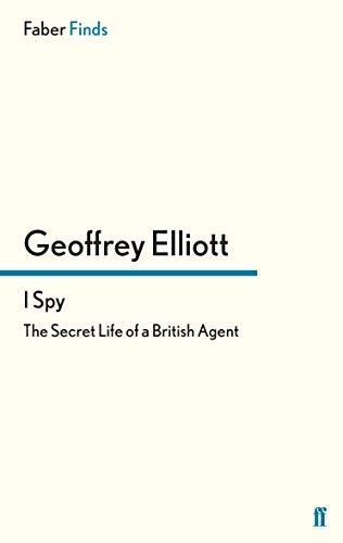 I Spy: The Secret Life of a British Agent