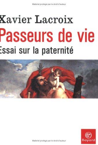 Passeurs de vie : essai sur la paternité