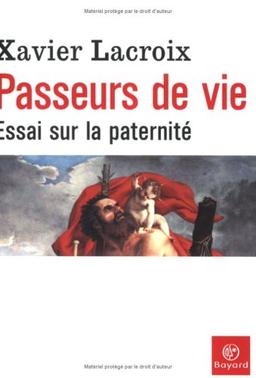 Passeurs de vie : essai sur la paternité