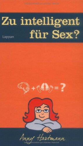 Zu intelligent für Sex?