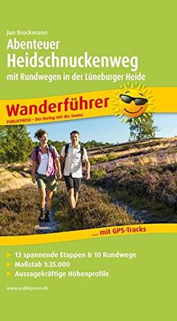 Abenteuer Heidschnuckenweg mit Rundwegen in der Lüneburger Heide: Wanderführer mit GPS-Tracks, 13 spannenden Etappen & 10 Rundwegen (Wanderführer / WF)