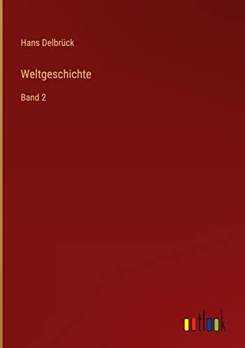 Weltgeschichte: Band 2