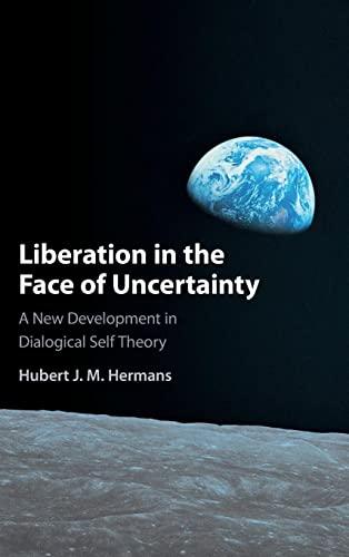 Liberation in the Face of Uncertainty: A New Development in Dialogical Self Theory