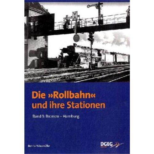 Die Rollbahn und ihre Stationen, Band 1: Bremen - Hamburg