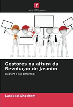 Gestores na altura da Revolução de Jasmim: Qual era a sua perceção?