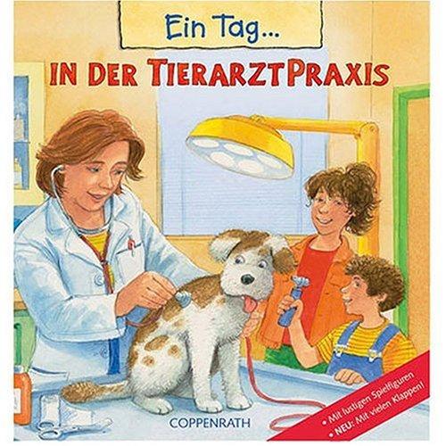 Ein Tag... in der Tierarztpraxis. Mit lustigen Spielfiguren. NEU: Mit vielen Klappen!