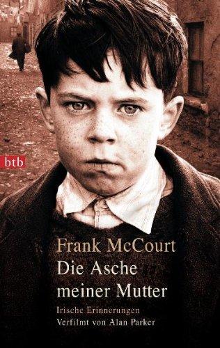 Die Asche meiner Mutter: Irische Erinnerungen: Irische Erinnerungen. Buch zum Film