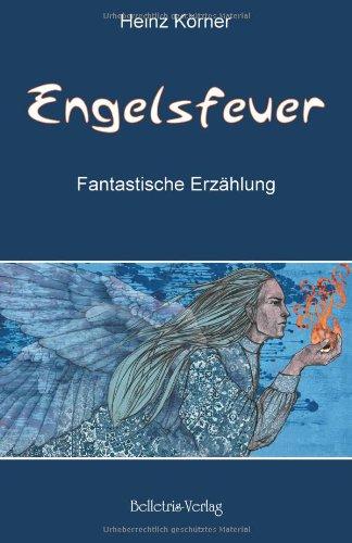 Engelsfeuer: Fantastische Erzählung