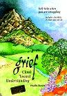 Grief: Climb Toward Understanding : Self-Help When You Are Struggling: Includes Checklists of What You Can Do