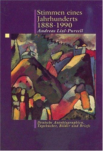 Stimmen Eines Jahrhunderts 1888-1990: Deutsche Autobiographien, Tagebucher, Bilder Und Briefe: Stimme Eines Jahrhun 1888-1990