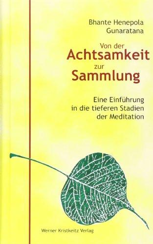 Von der Achtsamkeit zur Sammlung: Eine Einführung in die tieferen Stadien der Meditation