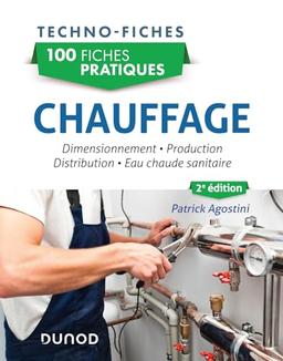 100 fiches pratiques chauffage : dimensionnement, production, distribution, eau chaude sanitaire