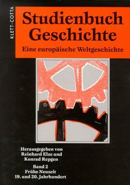 Studienbuch Geschichte, 2 Bde., Bd.2, Frühe Neuzeit, 19. und 20. Jahrhundert