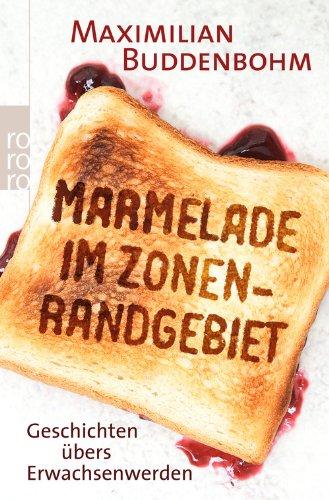 Marmelade im Zonenrandgebiet: Geschichten übers Erwachsenwerden