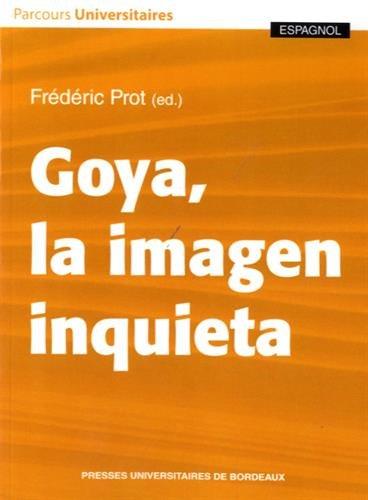 GOYA, LA IMAGEN INQUIETA