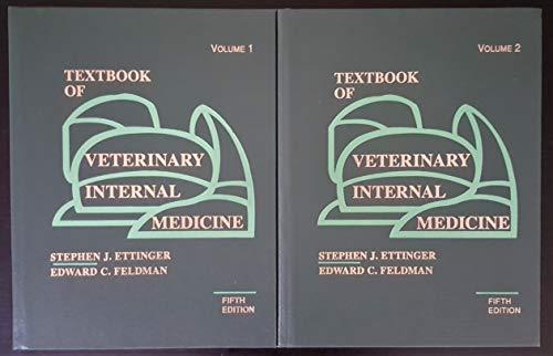 Textbook of Veterinary Internal Medicine, 2 Vols.: Diseases of the Dog and Cat