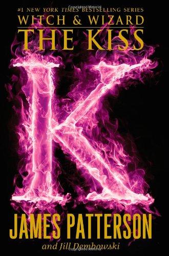 The Kiss (Witch & Wizard, Band 4)