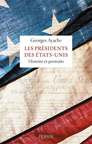 Les présidents des Etats-Unis : histoire et portraits