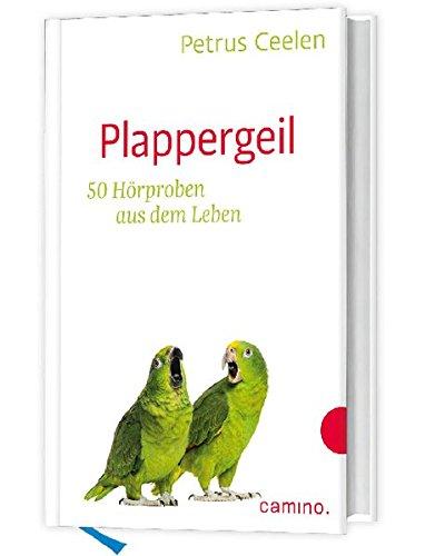 Plappergeil: 50 Hörproben aus dem Leben