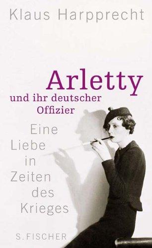 Arletty und ihr deutscher Offizier: Eine Liebe in Zeiten des Krieges