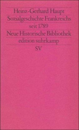 Sozialgeschichte Frankreichs seit 1789 (edition suhrkamp)