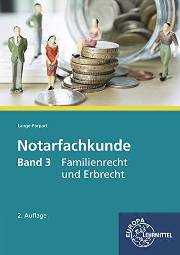 Notarfachkunde - Familienrecht und Erbrecht: Band 3