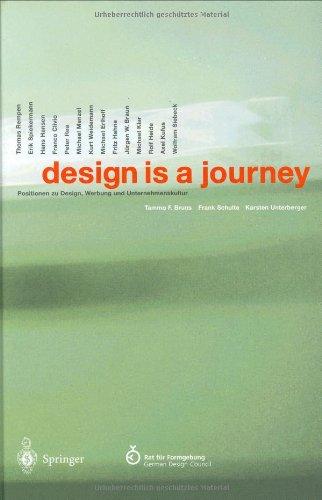 design is a journey: Positionen zu Design, Werbung und Unternehmenskultur