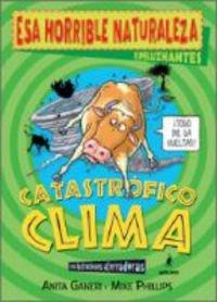 Catastrofico clima: Esa horrible naturaleza (NO FICCION INFANTIL, Band 0)