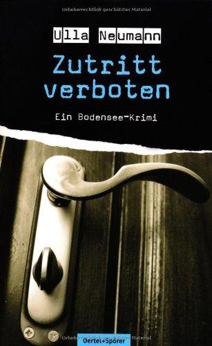 Zutritt verboten: Ein Bodensee-Krimi