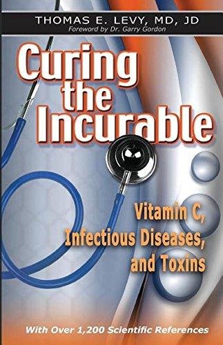 Curing the Incurable: Vitamin C, Infectious Diseases, and Toxins