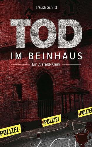 Tod im Beinhaus: Der Alsfeld-Krimi