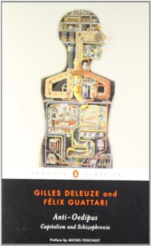 Anti-Oedipus: Capitalism and Schizophrenia (Penguin Classics)