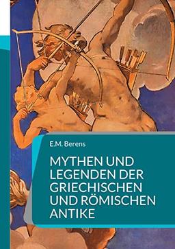 Mythen und Legenden der griechischen und römischen Antike: Ein Handbuch der Mythologie (Toppbook Wissen)