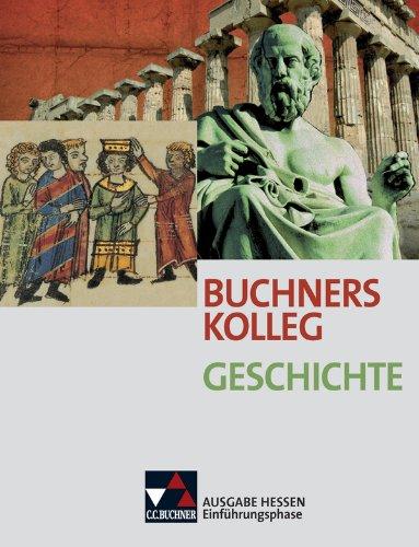 Buchners Kolleg Geschichte Hessen. Einführungsphase: Unterrichtswerk für die gymnasiale Oberstufe