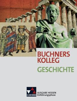 Buchners Kolleg Geschichte Hessen. Einführungsphase: Unterrichtswerk für die gymnasiale Oberstufe